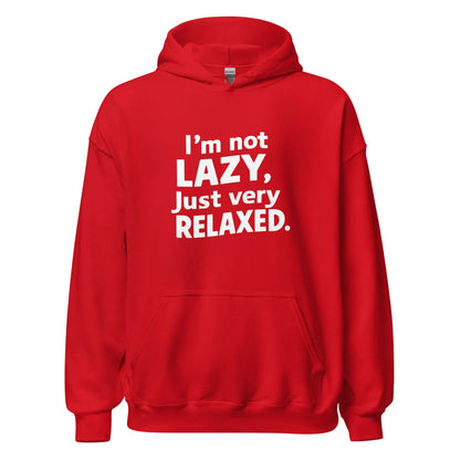 Unisex | I'm Not Lazy I'm Just Very Relaxed - Hoodie - AwRans Clothing