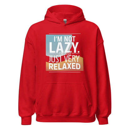 Unisex | I'm Not Lazy I'm Just Relaxed Hoodie - AwRans Clothing