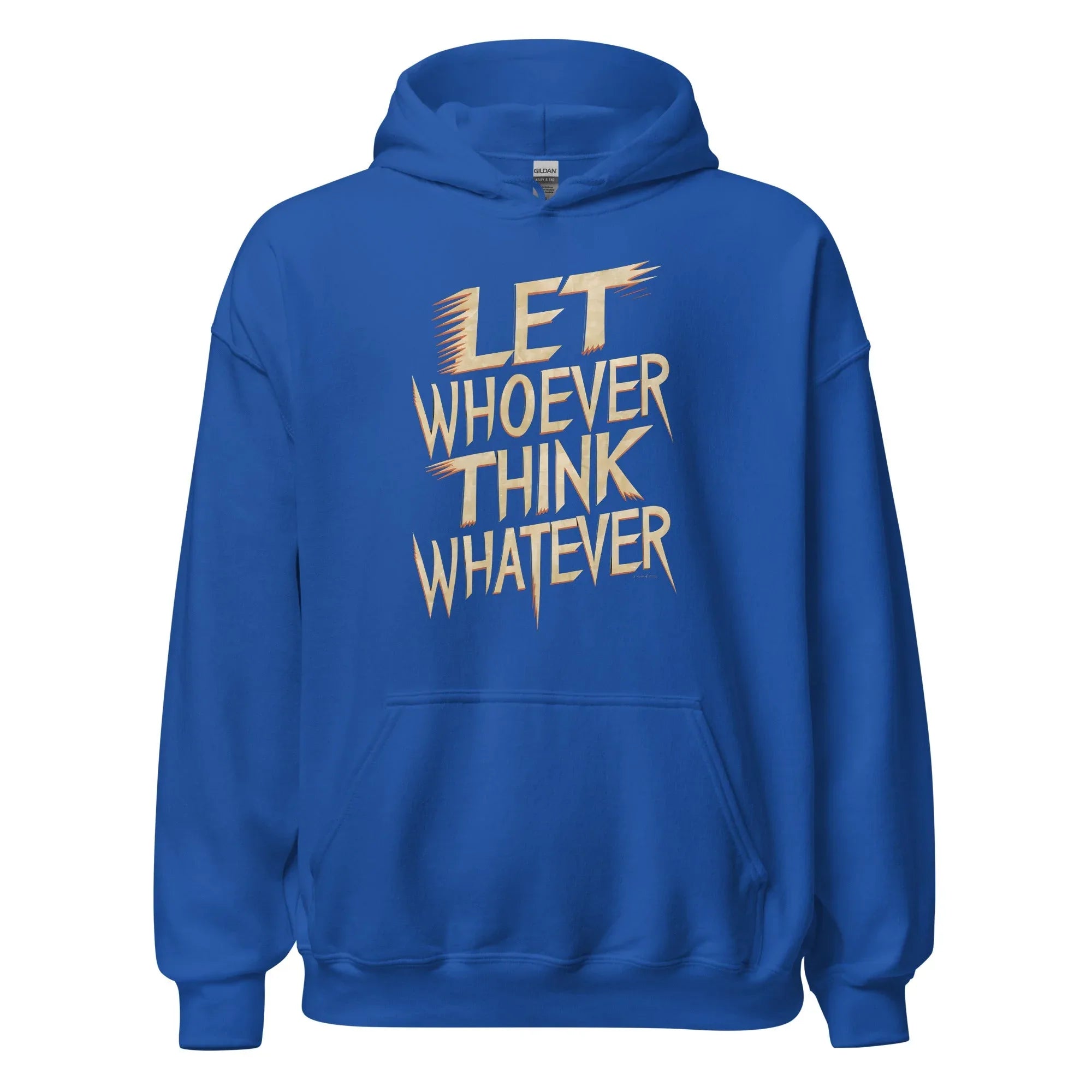 Unisex | LET WHOEVER THINK WHATEVER - Hoodie - AwRans Clothing
