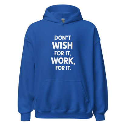 Unisex | Don't Wish For It Work For It - Soft Hoodie - AwRans Clothing