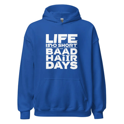 Unisex | Life Is Too Short For For Bad Hair Days! Hoodie - AwRans Clothing