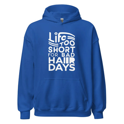 Unisex | LIFE IS TOO SHORT FOR BAD HAIR DAYS Soft, Smooth Hoodie - AwRans Clothing