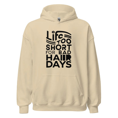 Unisex | LIFE IS TOO SHORT FOR BAD HAIR DAYS Soft, Smooth Hoodie - AwRans Clothing