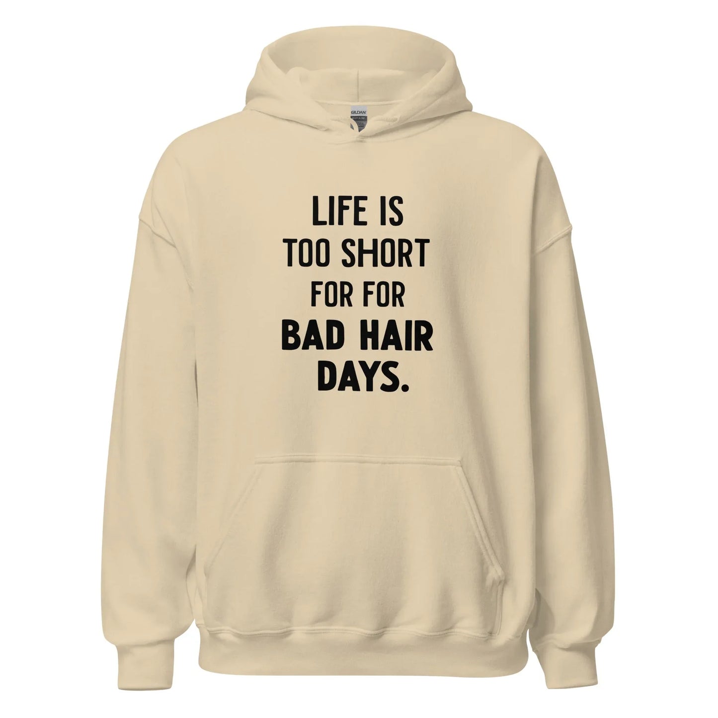 Unisex | LIFE IS TOO SHORT FOR FOR BAD HAIR DAYS Hoodie - AwRans Clothing