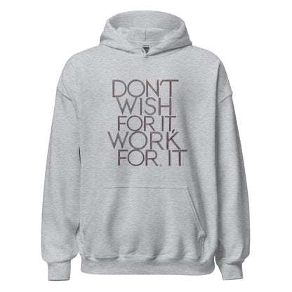 Unisex | DON'T WISH FOR IT - WORK FOR IT Stylish Hoodie - AwRans Clothing