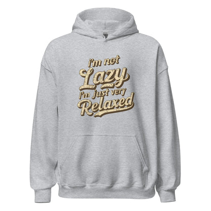 Unisex | I'm Not Lazy - I'm Just Relaxed Hoodie - AwRans Clothing