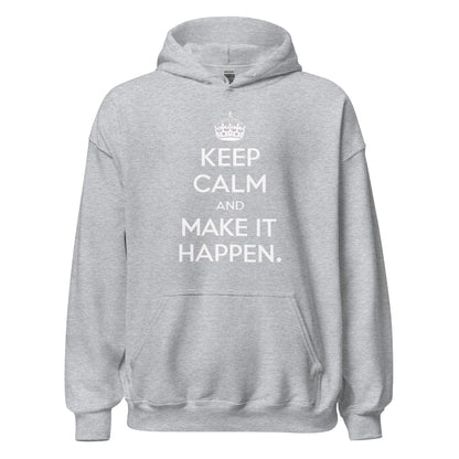 Unisex | Keep Calm And Make It Happen Hoodie - AwRans Clothing
