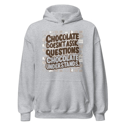 Unisex | Chocolate Doesn't Ask Questions Chocolate Understands Hoodie - AwRans Clothing