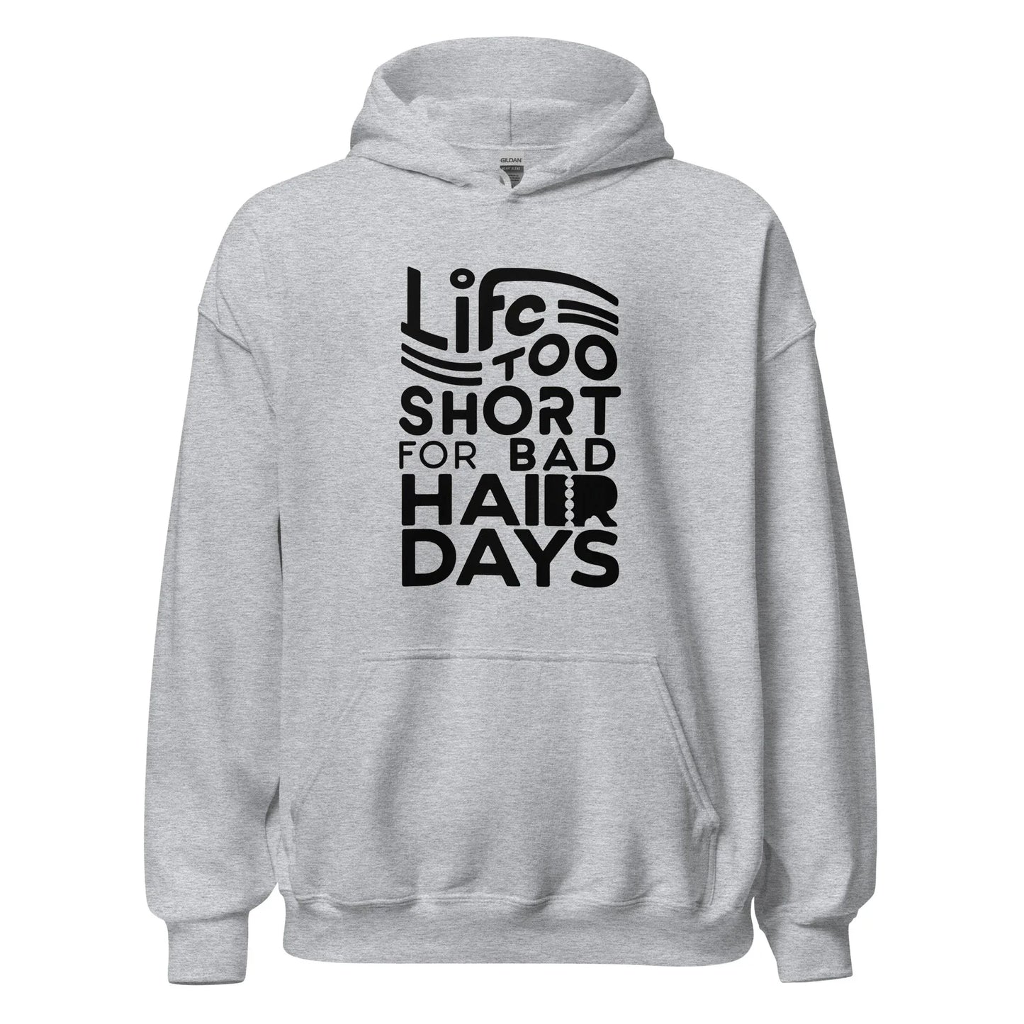Unisex | LIFE IS TOO SHORT FOR BAD HAIR DAYS Soft, Smooth Hoodie - AwRans Clothing