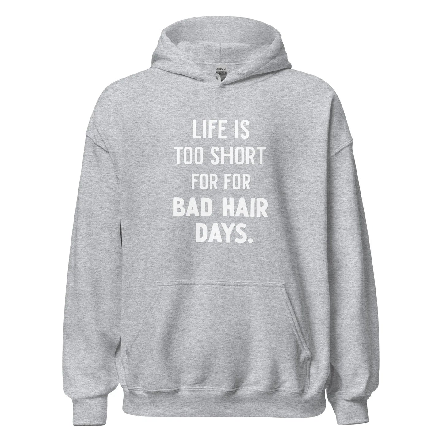 Unisex | LIFE IS TOO SHORT FOR FOR BAD HAIR DAYS Hoodie - AwRans Clothing