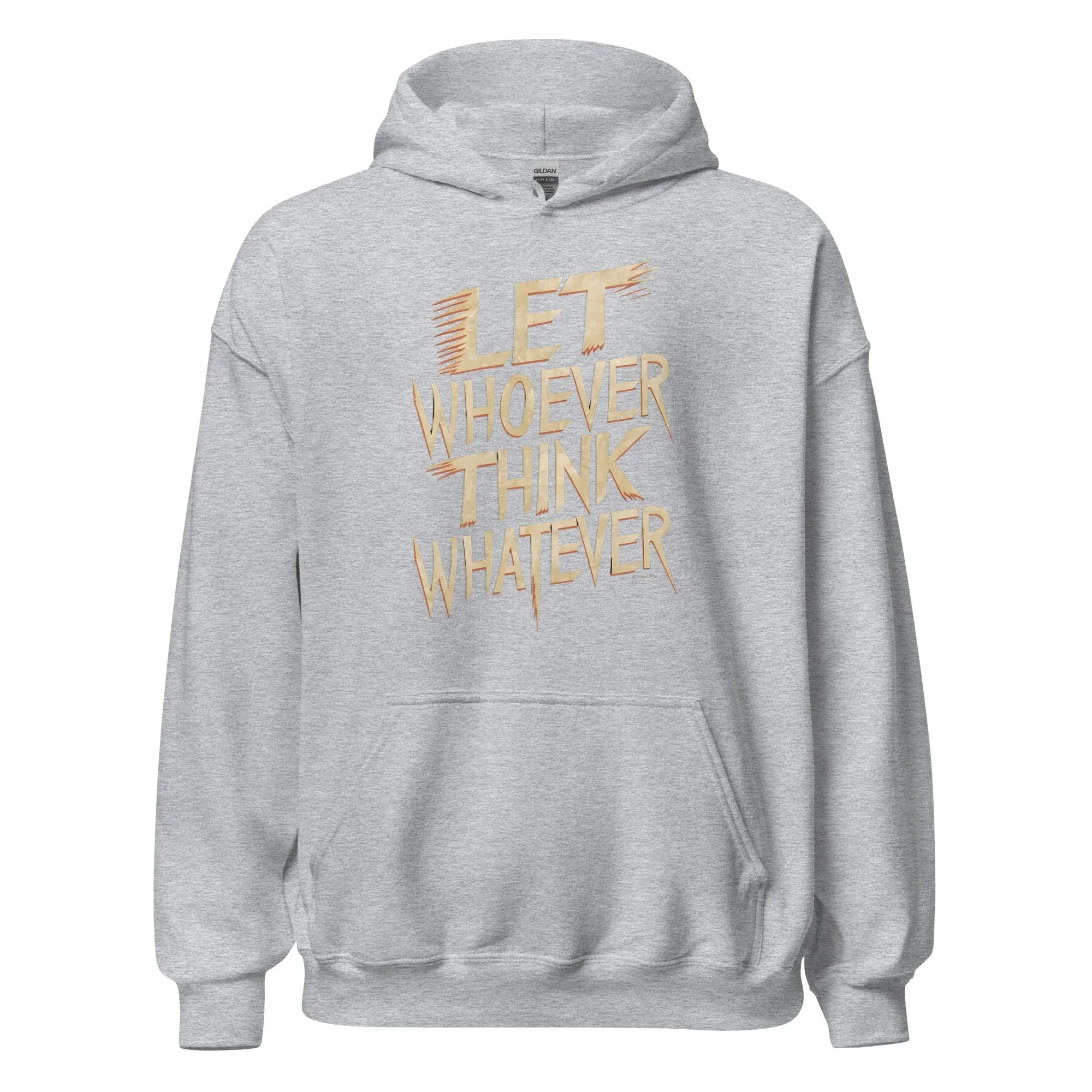 Unisex | LET WHOEVER THINK WHATEVER - Hoodie - AwRans Clothing