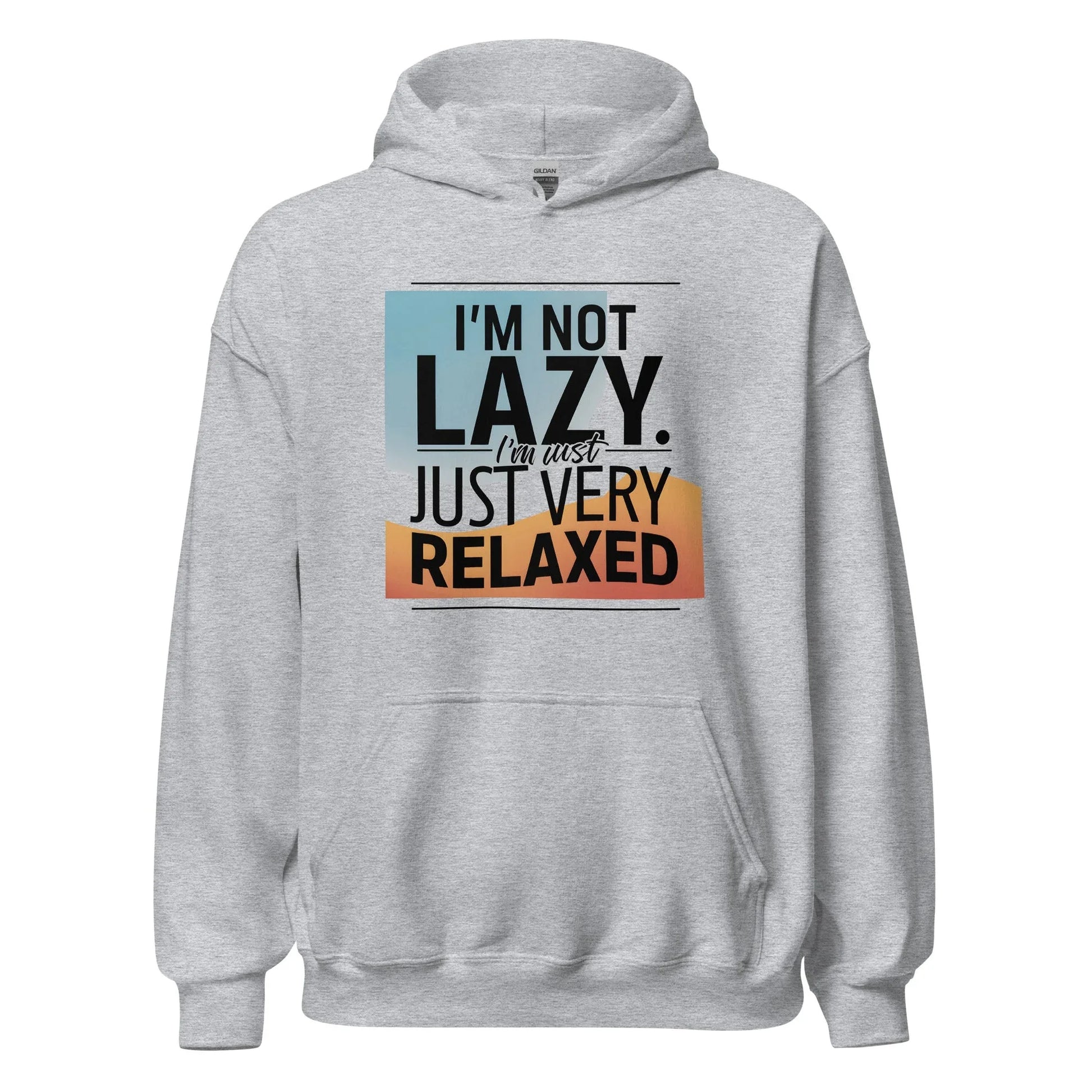 Unisex | I'm Not Lazy I'm Just Relaxed Hoodie - AwRans Clothing
