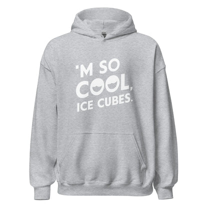 Unisex | 'M SO COOL ICE CUBES - Smooth, And Stylish Hoodie - AwRans Clothing