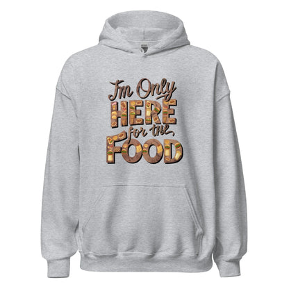 Unisex | I'm Only Here For The Food - Stylish Hoodie - AwRans Clothing