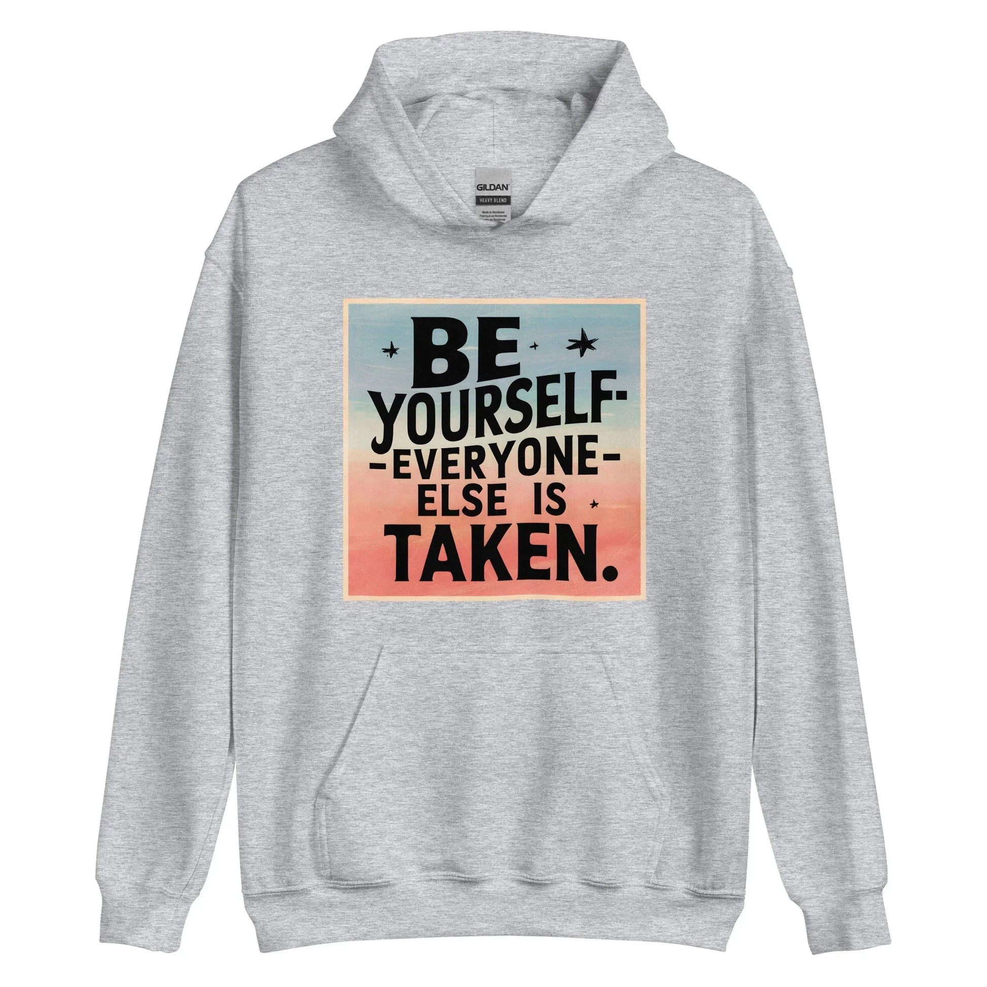 Unisex | Be Yourself Everyone Else Is Taken - Hoodie - AwRans Clothing