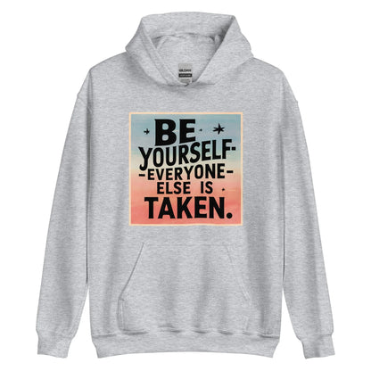 Unisex | Be Yourself Everyone Else Is Taken - Hoodie - AwRans Clothing