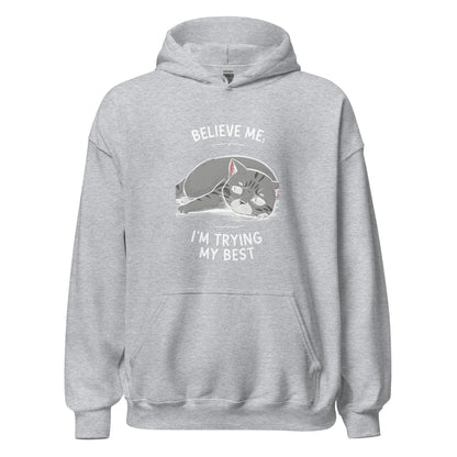 Unisex | Believe Me I'm Trying My Best - Hoodie - AwRans Clothing