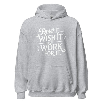 Unisex | Don't Wish For It Work For It - Hoodie - AwRans Clothing