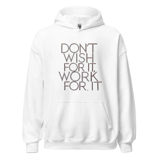 Unisex | DON'T WISH FOR IT - WORK FOR IT Stylish Hoodie - AwRans Clothing