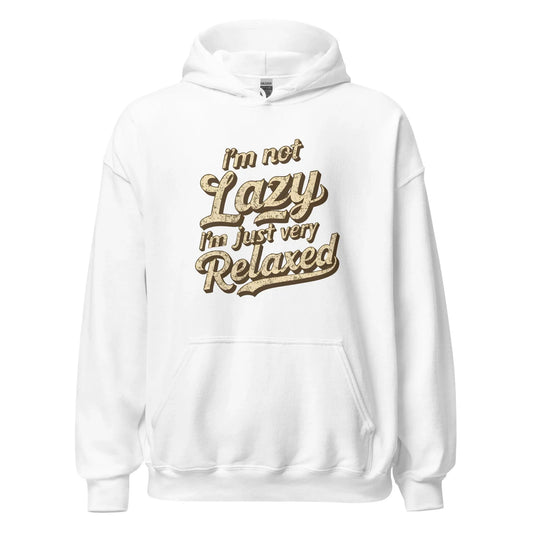 Unisex | I'm Not Lazy - I'm Just Relaxed Hoodie - AwRans Clothing