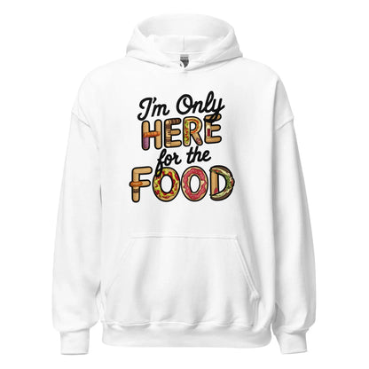 Unisex | I'm Only Here For The Food Hoodie - AwRans Clothing