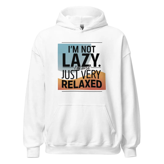 Unisex | I'm Not Lazy I'm Just Relaxed Hoodie - AwRans Clothing