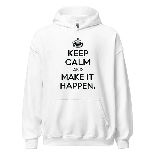 Unisex | Keep Calm And Make It Happen Hoodie - AwRans Clothing