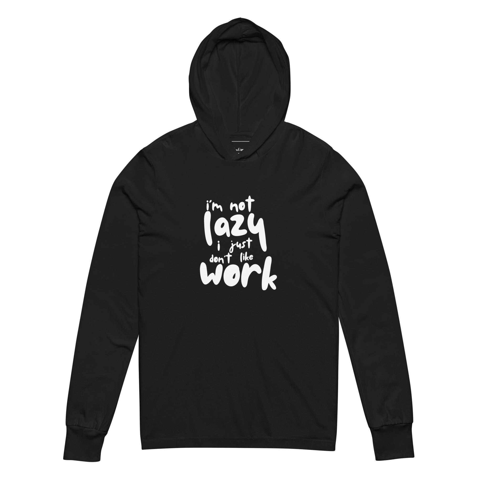 Unisex Hooded Long-Sleeve Tee | I'm Not Lazy,I Just Don't Like The Work Hooded long-sleeve tee AwRans Clothing unisex-hooded-long-sleeve-tee-black-front-67eb98bd71bbd