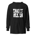 Unisex Hooded Long-Sleeve Tee | Take It All In Charcoal-Black Triblend Hooded long-sleeve tee AwRans Clothing unisex-hooded-long-sleeve-tee-charcoal-black-triblend-front-67eb9421b9968