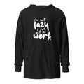 Unisex Hooded Long-Sleeve Tee | I'm Not Lazy,I Just Don't Like The Work Charcoal-Black Triblend Hooded long-sleeve tee AwRans Clothing unisex-hooded-long-sleeve-tee-charcoal-black-triblend-front-67eb98bd66d40