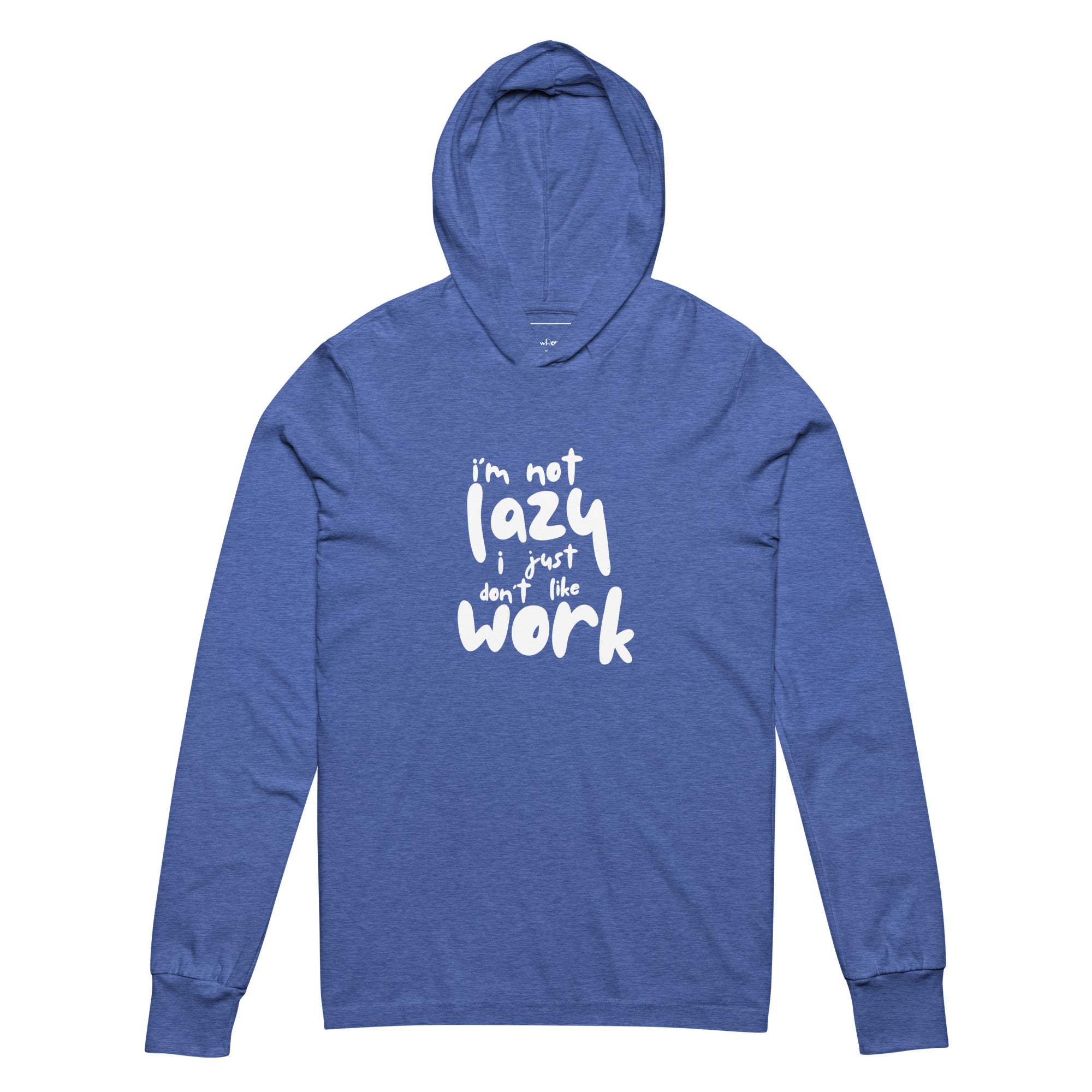 Unisex Hooded Long-Sleeve Tee | I'm Not Lazy,I Just Don't Like The Work Hooded long-sleeve tee AwRans Clothing unisex-hooded-long-sleeve-tee-heather-true-royal-front-67eb98bd8a2b8