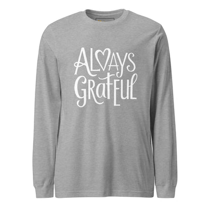 Unisex | Always Grateful - Long Sleeve Tee - AwRans Clothing