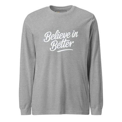 Unisex | Believe In Better - Long Sleeve Tee - AwRans Clothing