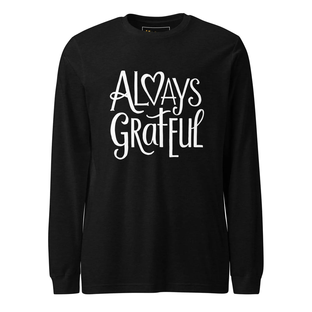 Unisex | Always Grateful - Long Sleeve Tee Black Heather Long Sleeve T-Shirts AwRans Clothing unisex-long-sleeve-tee-black-heather-front-67480f64dd7cd