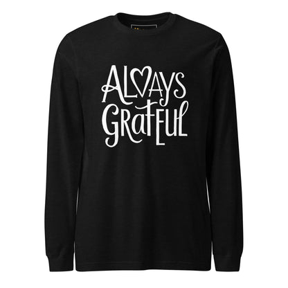 Unisex | Always Grateful - Long Sleeve Tee - AwRans Clothing