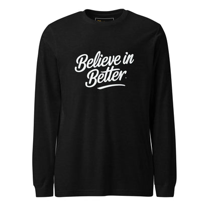 Unisex | Believe In Better - Long Sleeve Tee - AwRans Clothing