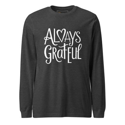 Unisex | Always Grateful - Long Sleeve Tee - AwRans Clothing