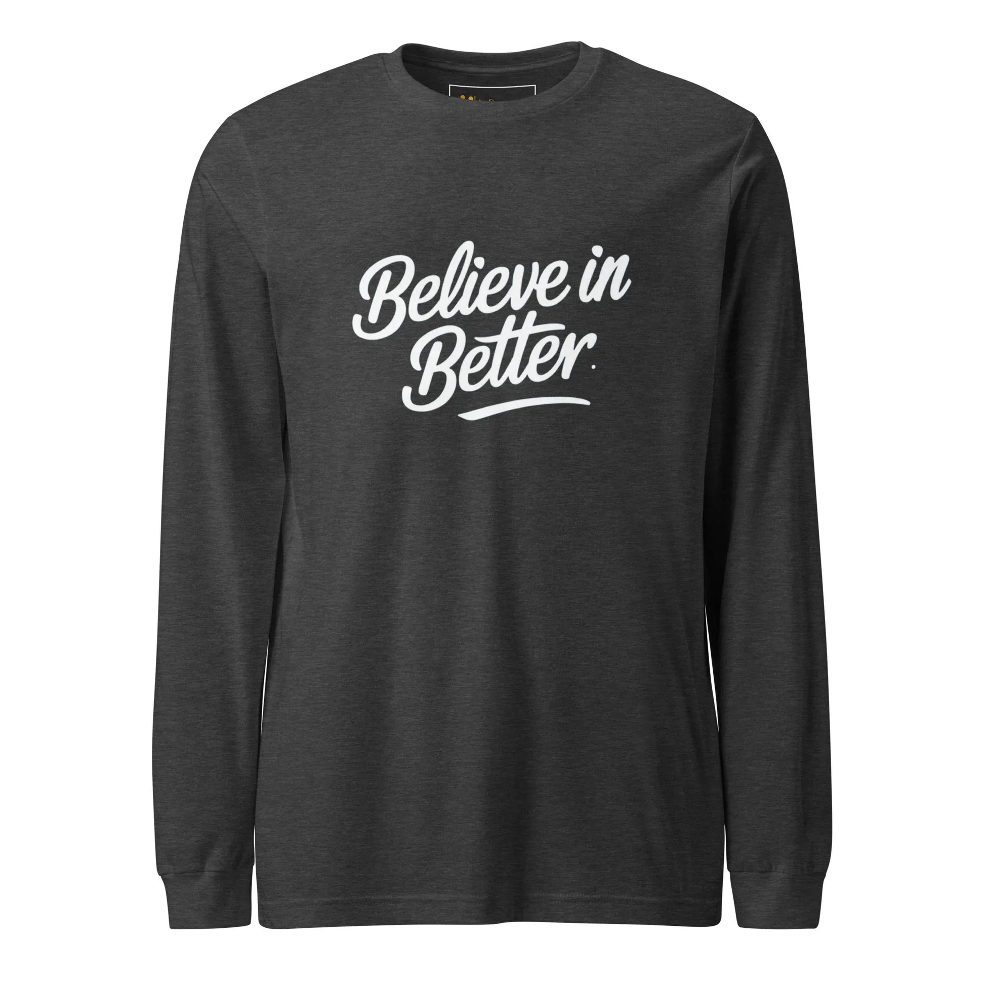 Unisex | Believe In Better - Long Sleeve Tee - AwRans Clothing