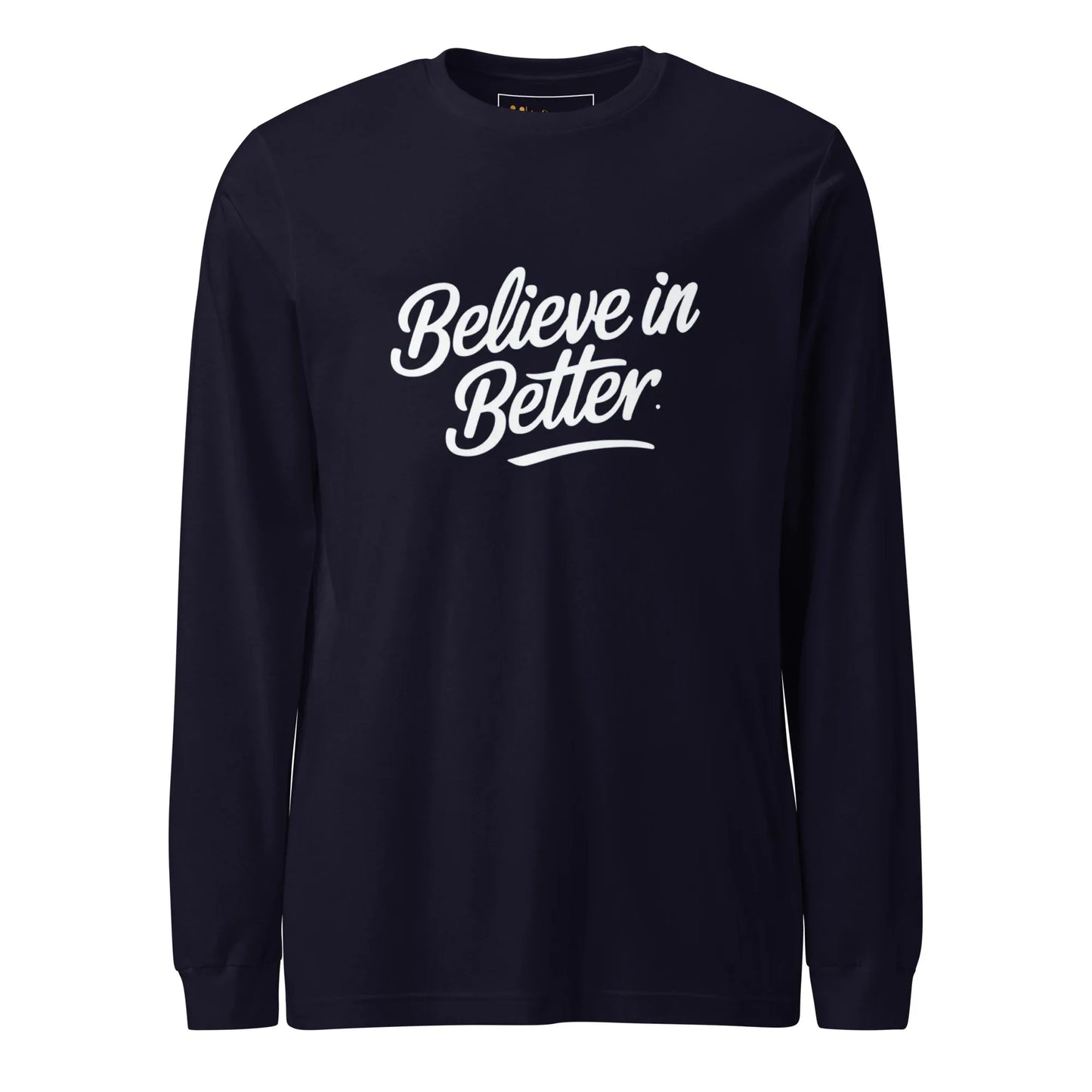 Unisex | Believe In Better - Long Sleeve Tee - AwRans Clothing