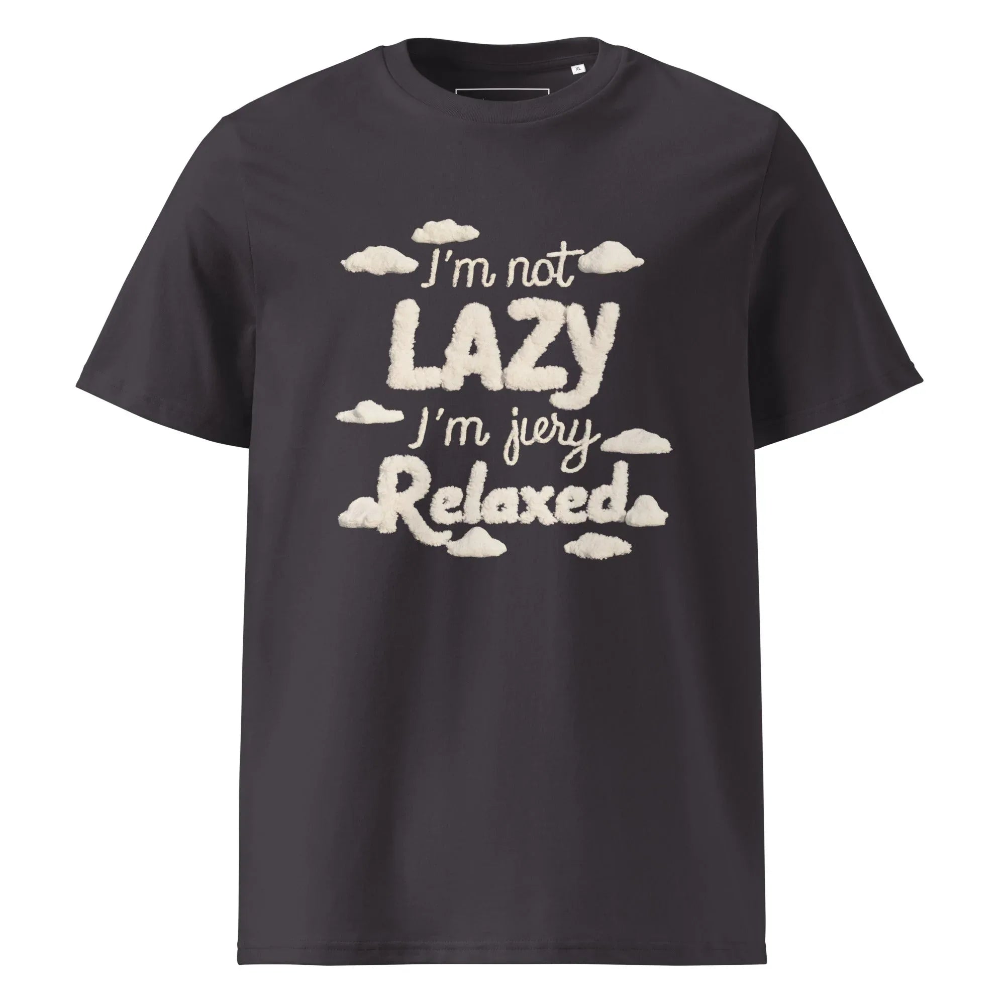 Unisex | I'm Not Lazy I'm Just Relaxed Organic Cotton T-Shirt Anthracite T-Shirt AwRans Clothing unisex-organic-cotton-t-shirt-anthracite-front-665ca24b7eee8