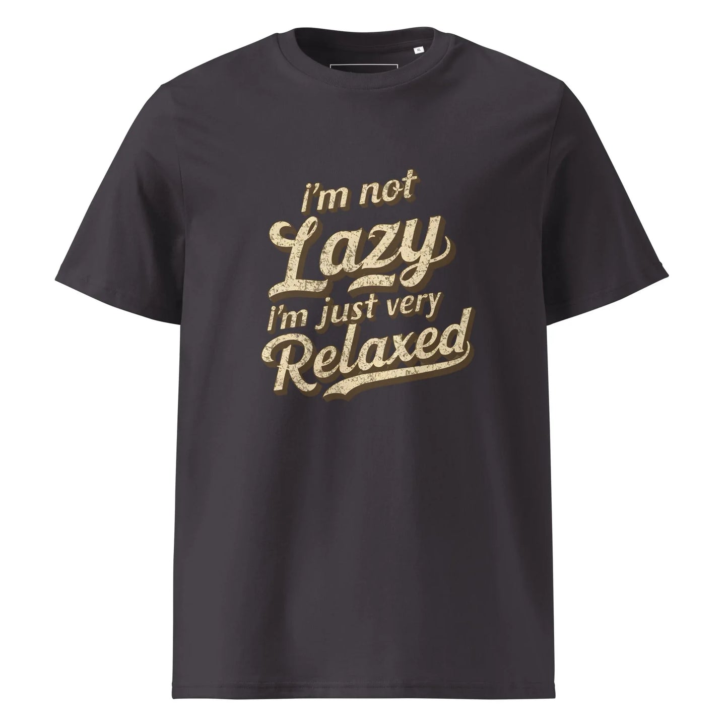 Unisex | I'm Not Lazy I'm Just Relaxed Organic Cotton T-Shirt - AwRans Clothing