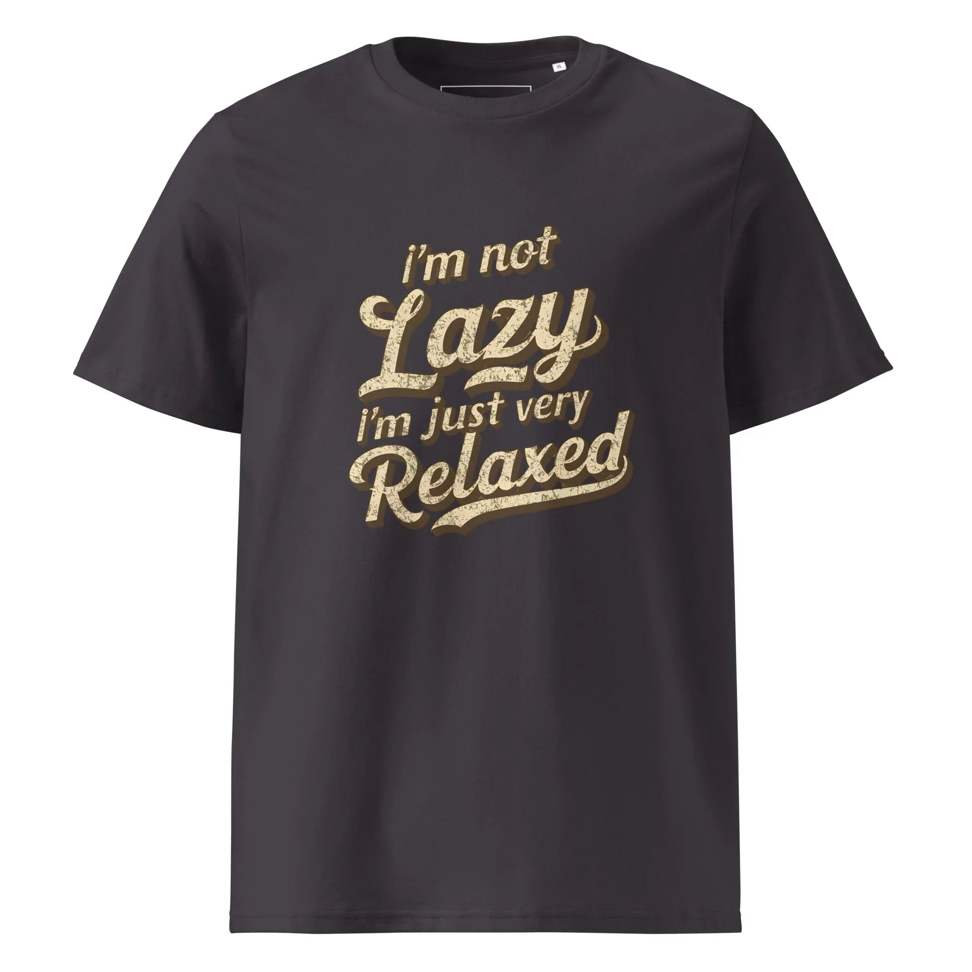 Unisex | I'm Not Lazy I'm Just Relaxed Organic Cotton T-Shirt - AwRans Clothing