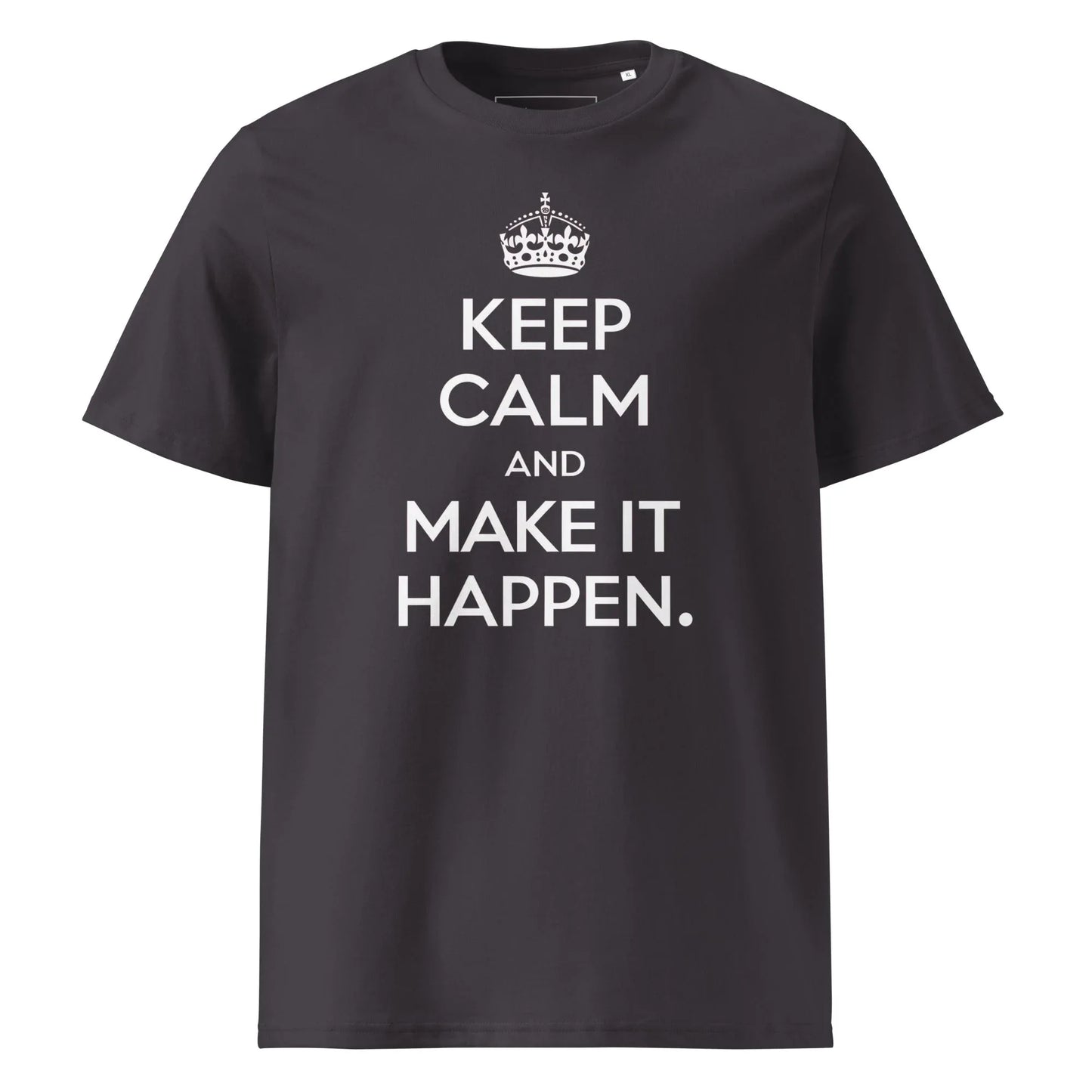 Unisex | Keep Calm And Make It Happen Organic Cotton T-Shirt - AwRans Clothing