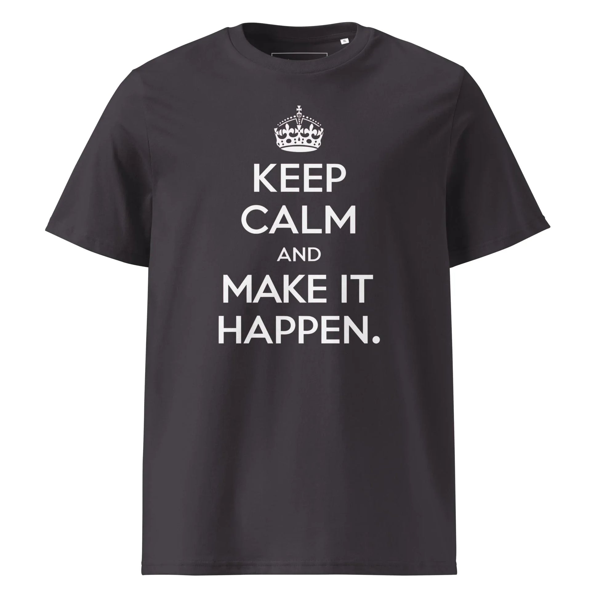 Unisex | Keep Calm And Make It Happen Organic Cotton T-Shirt - AwRans Clothing