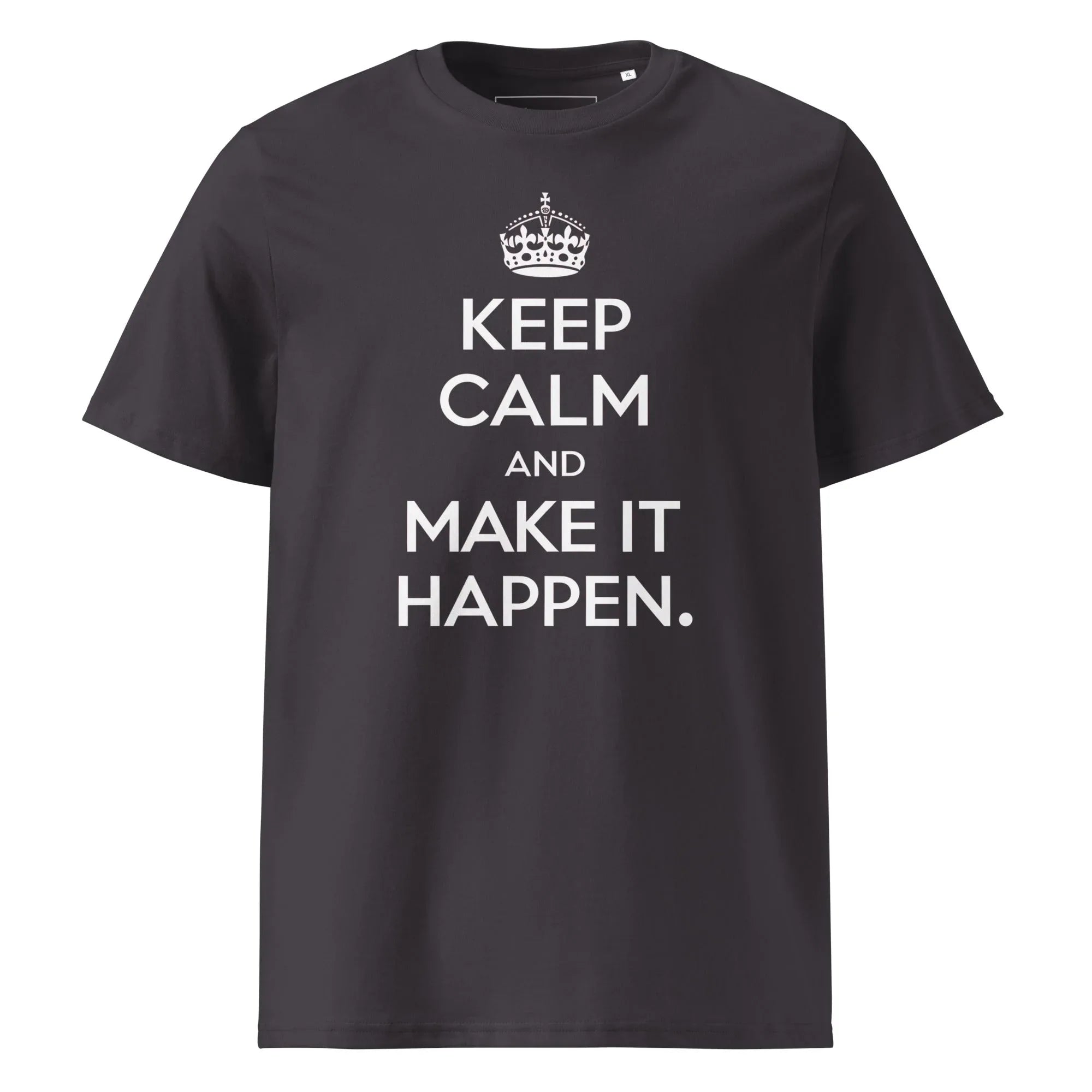 Unisex | Keep Calm And Make It Happen Organic Cotton T-Shirt Anthracite T-Shirt AwRans Clothing unisex-organic-cotton-t-shirt-anthracite-front-665d34a039ac2
