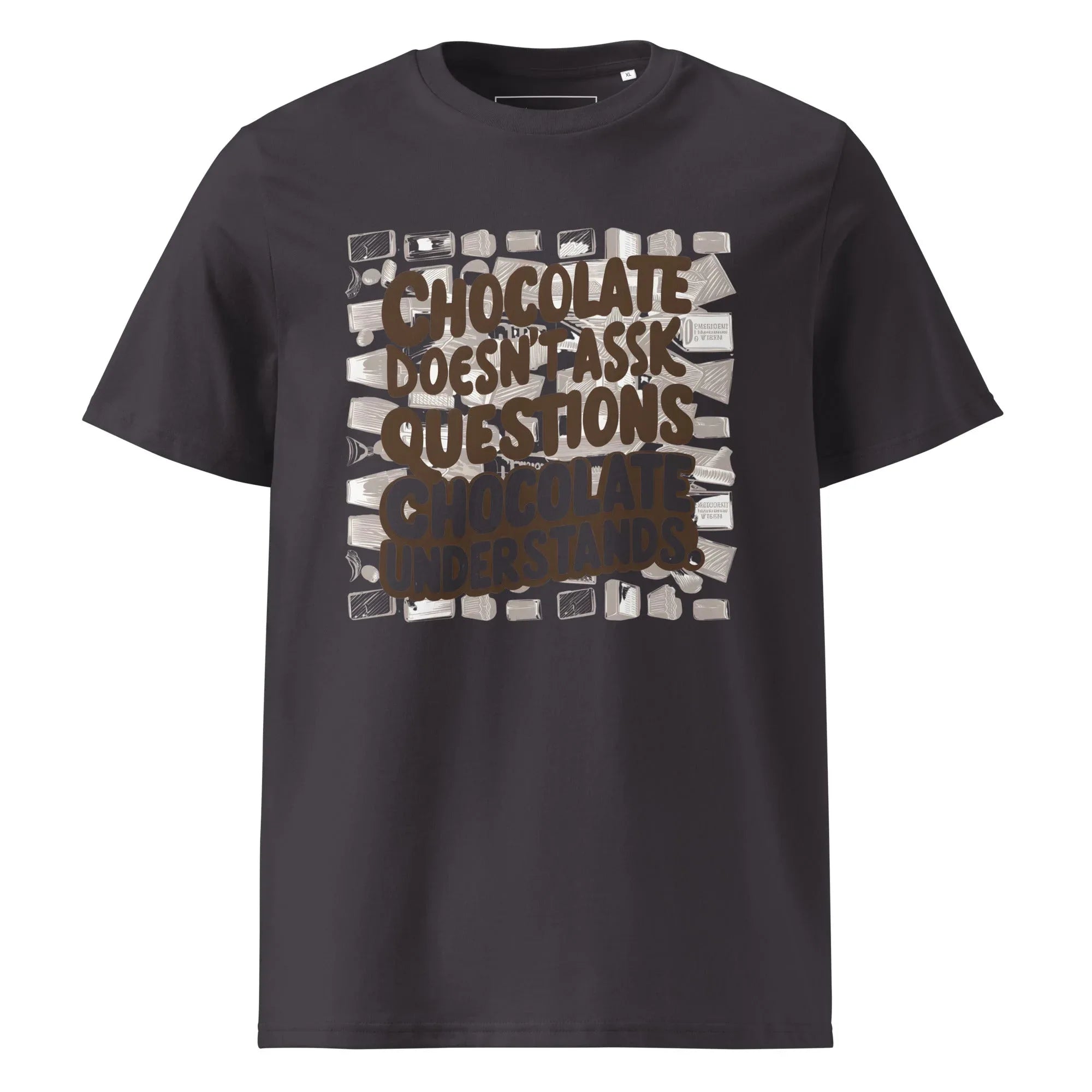 Unisex | Chocolate Doesn't Ask Questions Chocolate Understands Organic Cotton T-Shirt Anthracite T-Shirt AwRans Clothing unisex-organic-cotton-t-shirt-anthracite-front-665d369950f41