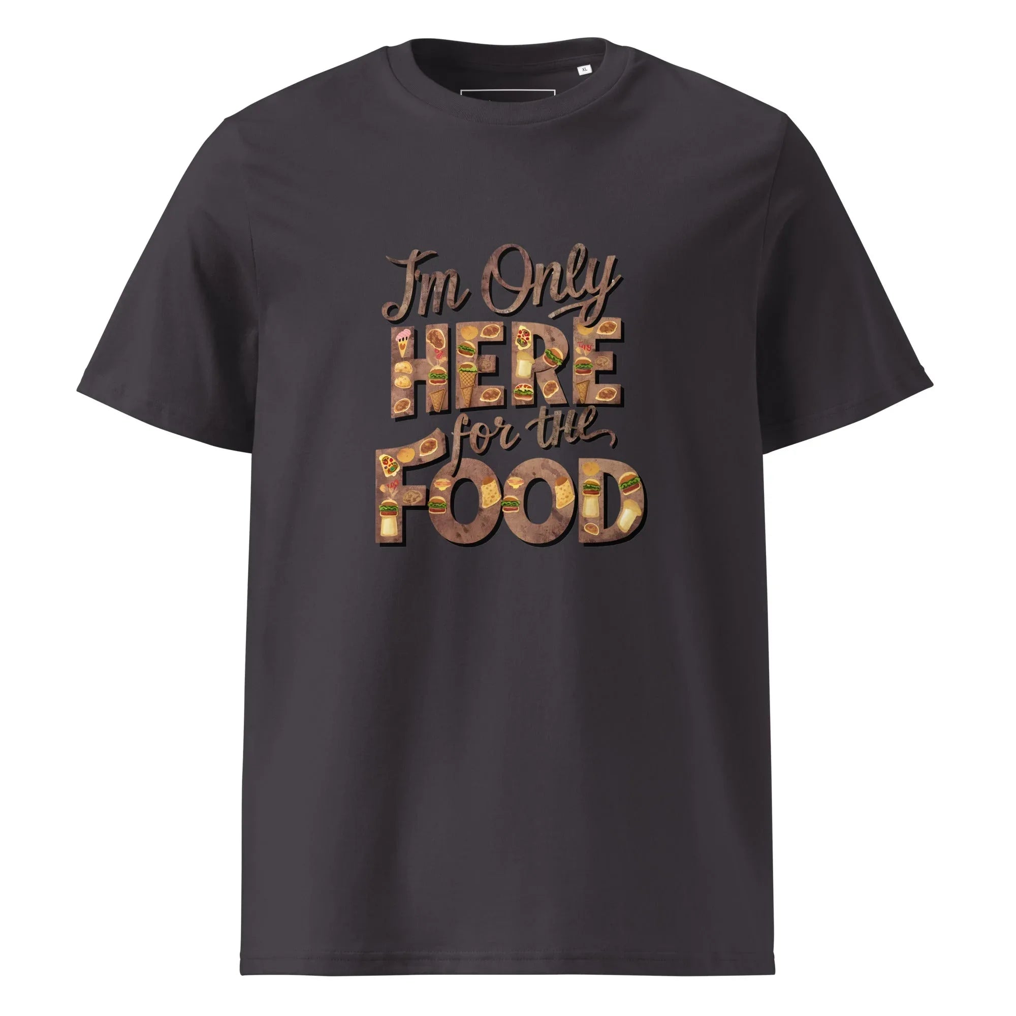 Unisex | I'm Only Here For The Food - Organic Cotton T-Shirt Anthracite T-Shirt AwRans Clothing unisex-organic-cotton-t-shirt-anthracite-front-665e73ed1f27a