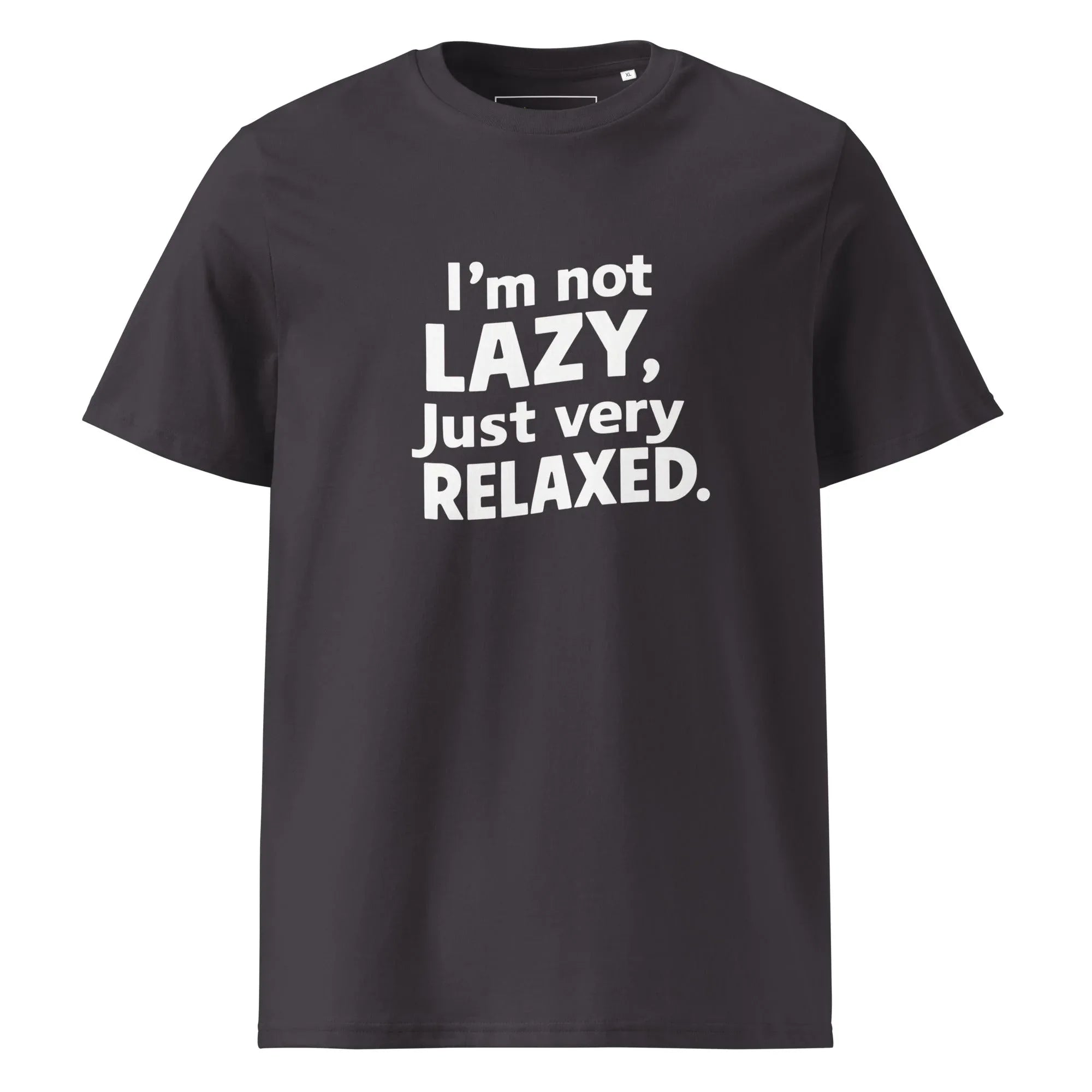 Unisex | I'm Not Lazy I'm Just Very Relaxed - Organic Cotton T-Shirt Anthracite T-Shirt AwRans Clothing unisex-organic-cotton-t-shirt-anthracite-front-6663e7e33f925