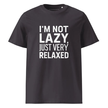 Unisex | I'm Not Lazy I'm Just Very Relaxed - Organic Cotton T-Shirt - AwRans Clothing