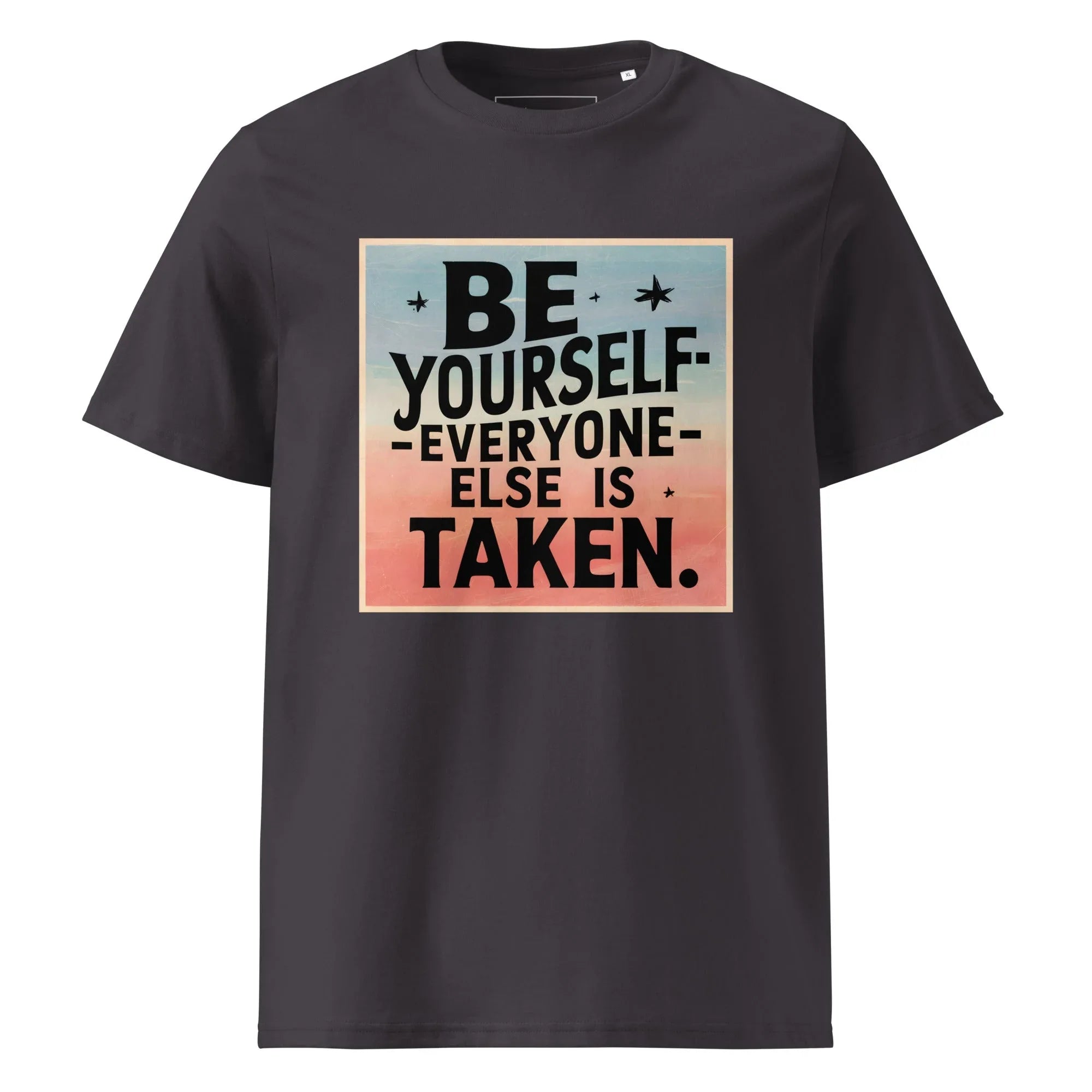 Unisex | Be Yourself Everyone Else Is Taken - Organic Cotton T-Shirt Anthracite T-Shirt AwRans Clothing unisex-organic-cotton-t-shirt-anthracite-front-6663edc1374c3